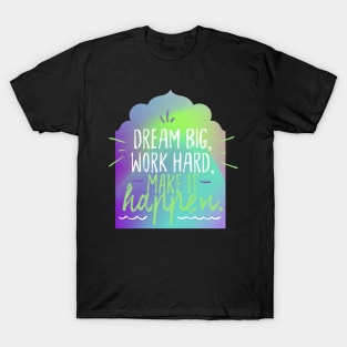 Dream big T-Shirt